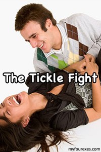 The Tickle Fight | My Four Exes